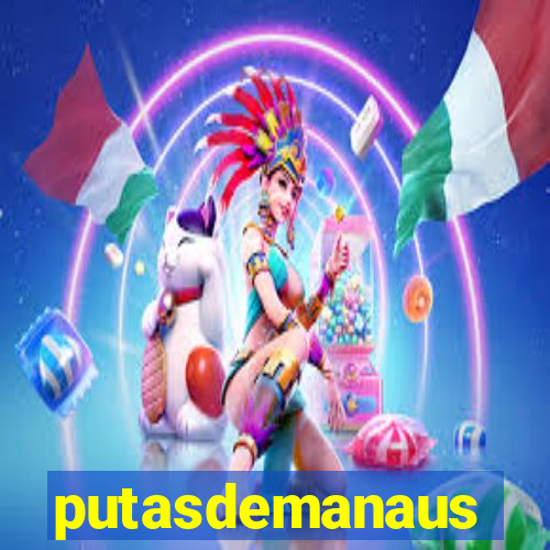 putasdemanaus