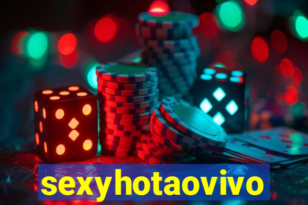 sexyhotaovivo