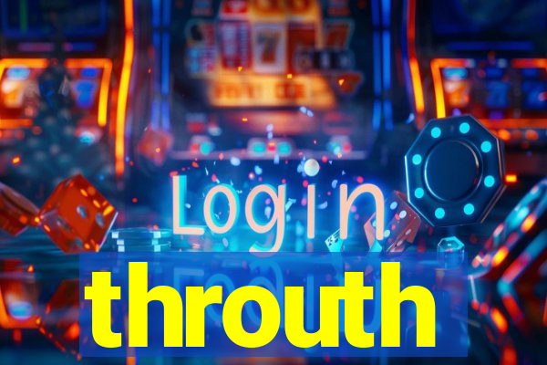 throuth