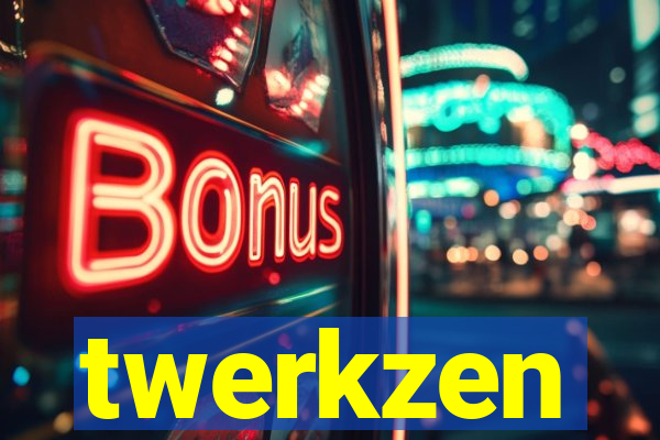 twerkzen