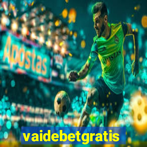 vaidebetgratis