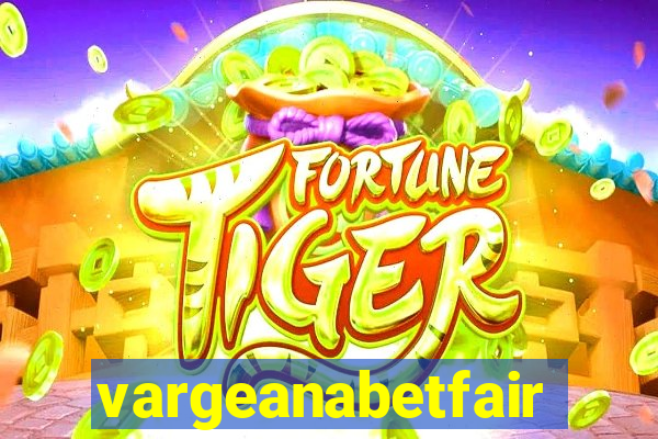 vargeanabetfair